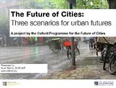 Future of Cities: three scenarios for urban futures (slide presentation by Noah Raford)