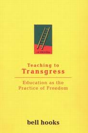 Enseñando a Transgredir. Educación como la práctica de la libertad
