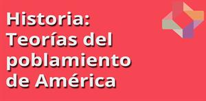 Poblamiento de América (PerúEduca)