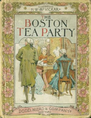 The Boston tea party, December 1773 (International Children's Digital Library)