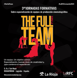 El Gobierno de La Rioja organiza “The Full Team”, la tercera acción formativa de su gestora de cine destinada a fortalecer el desarrollo y la especialización de los profesionales del sector audiovisual