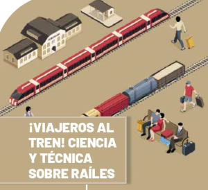 Exposición ¡Viajeros al tren! Ciencia y técnica sobre raíles