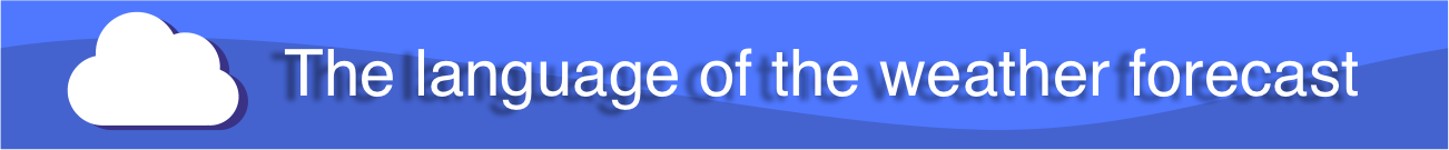 The language of the weather forecast