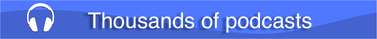 thousands of podcasts