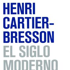 Henri Cartier-Bresson: El siglo moderno